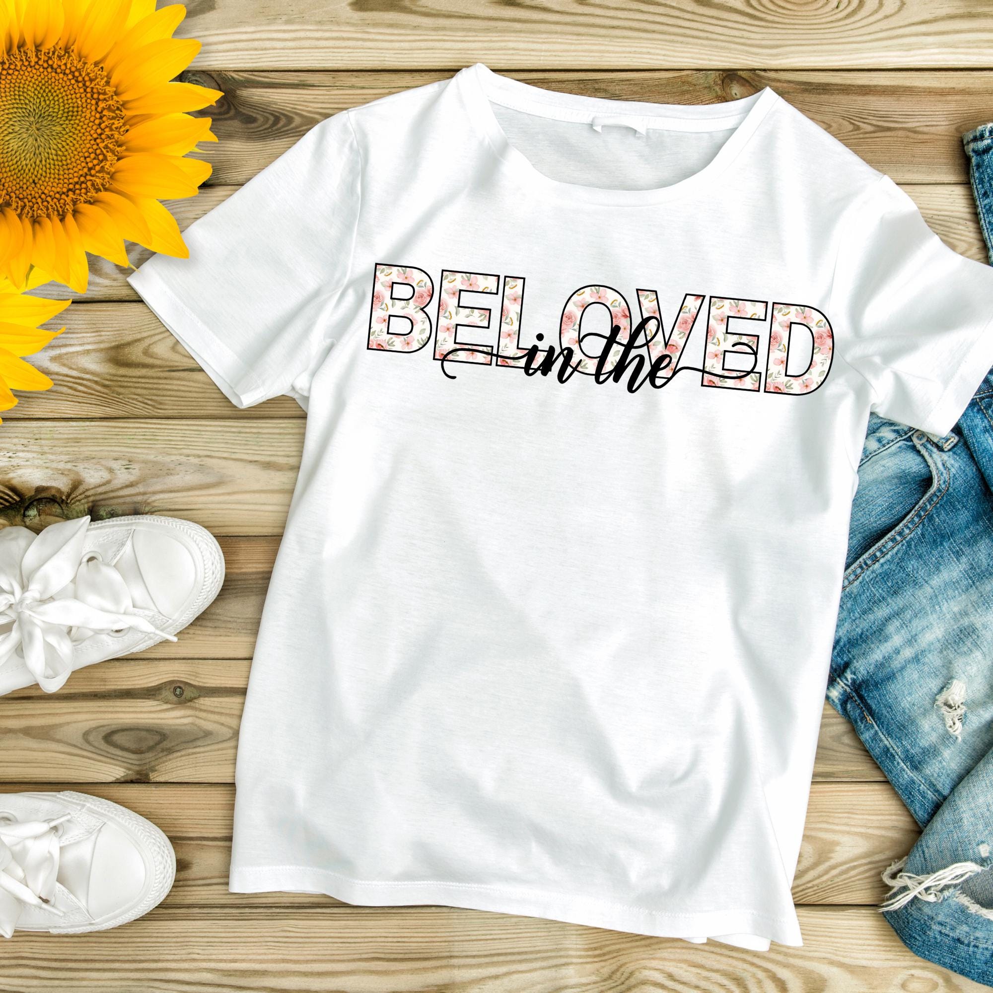 In the Beloved Christian T-Shirt | Ephesians 1:6, Scripture Tee