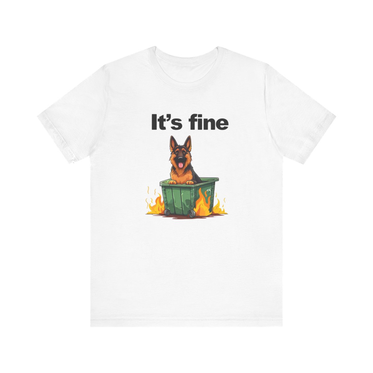 It's Fine Dumpster Fire Tee