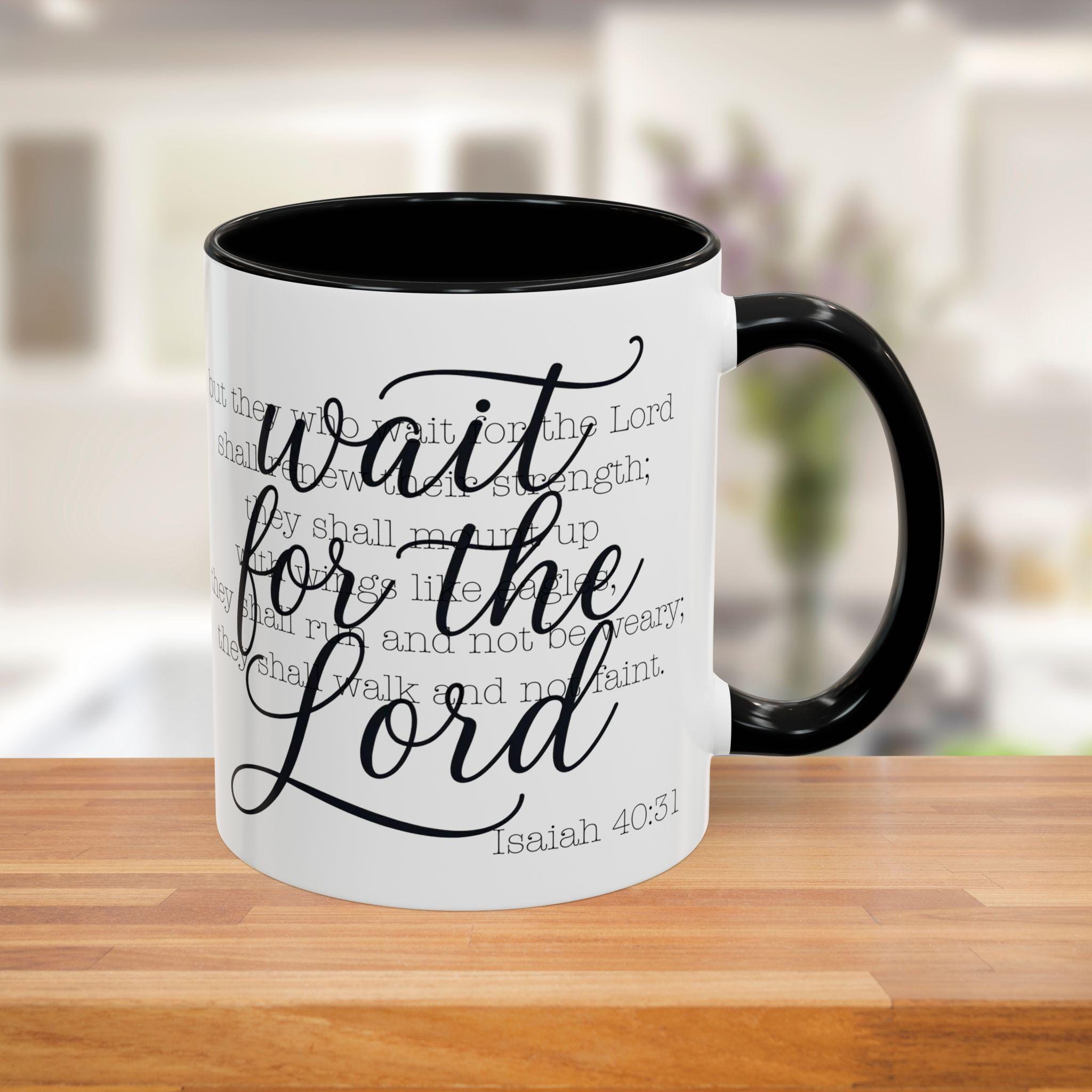 Wait for the Lord scripture coffee mug | Isaiah 40:31 accent mug